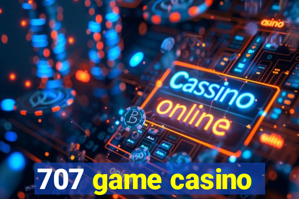 707 game casino